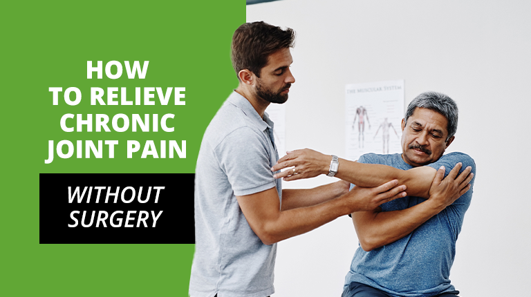 How to Relieve Chronic Joint Pain Without Surgery