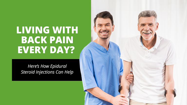 Living with Back Pain Every Day? Here’s How Epidural Steroid Injections Can Help